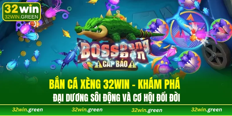 Bắn cá Xèng 32WIN