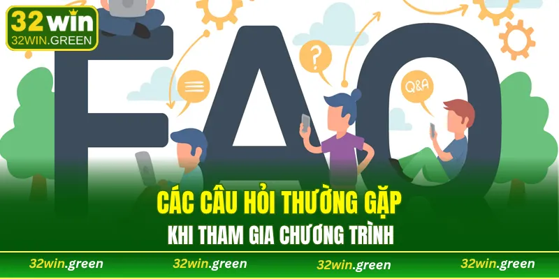 Các câu hỏi thường gặp khi tham gia chương trình tải app 32WIN nhận 50K
