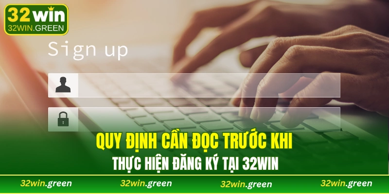 Điều kiện đáp ứng để đăng ký 32WIN thành công