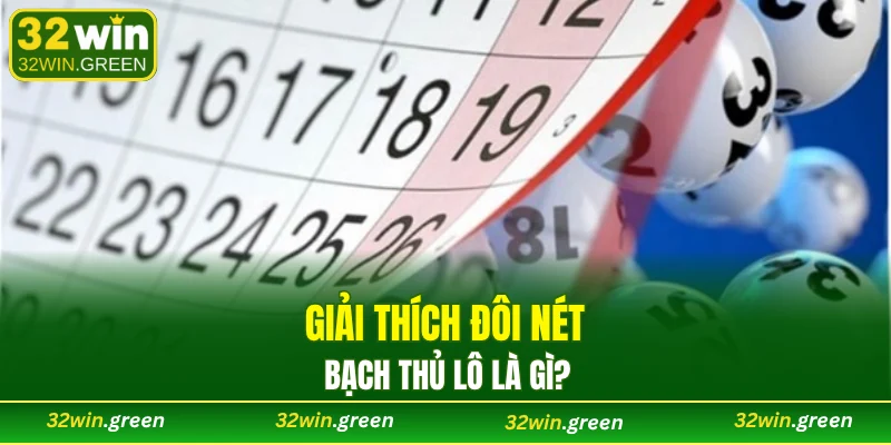 Giải mã đôi nét bạch thủ lô là gì?