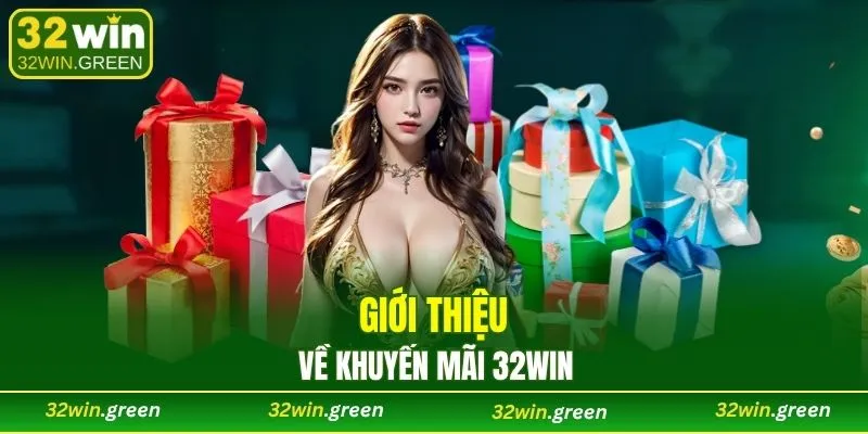 Giới thiệu về khuyến mãi 32WIN