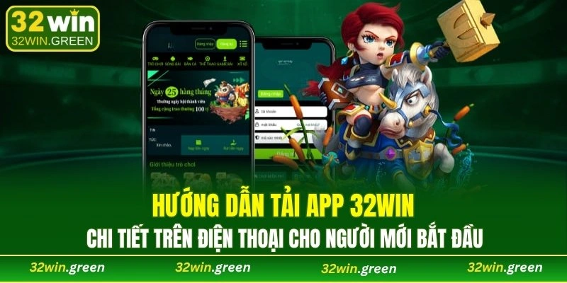 Hướng dẫn tải app 32WIN chi tiết trên điện thoại cho người mới bắt đầu