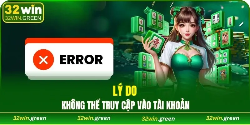Lý do bạn không thể truy cập vào tài khoản cá cược