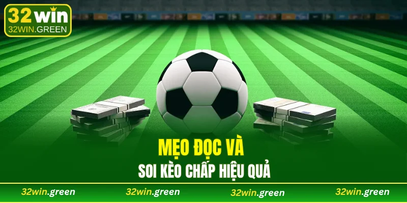 Mẹo đọc và soi kèo chấp hiệu quả