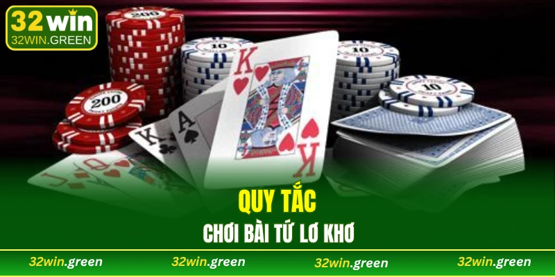 Quy tắc chơi bài tứ lơ khơ