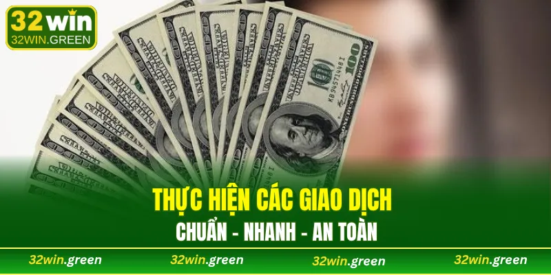 Thực hiện các giao dịch chuẩn - nhanh - an toàn