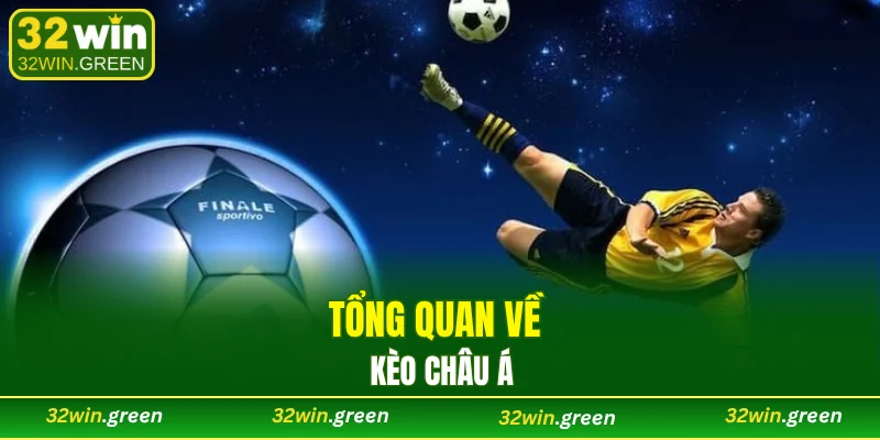 Tổng quan về kèo Châu Á