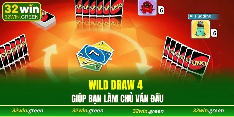 Wild Draw 4 giúp bạn làm chủ ván đấu
