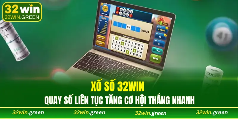 Xổ số 32WIN quay số liên tục tăng cơ hội thắng nhanh